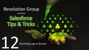 T & T 12 - Granting Log-in Access