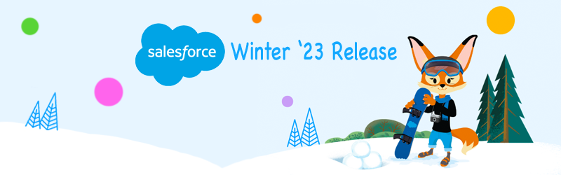 Salesforce Winter ’23 Release Highlights